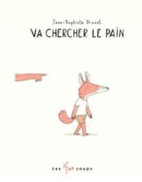 Couverture du livre Va chercher le pain