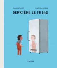 Couverture du livre Derrière le frigo