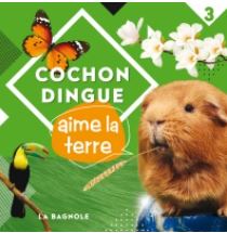 Couverture du livre Cochon dingue aime la Terre