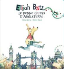 Couverture du livre Elijah Betz, le renne punk d'Angleterre