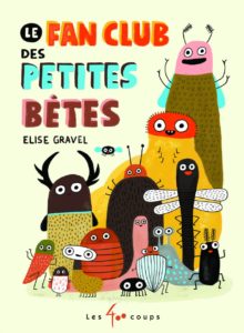 Couverture du livre Le fan club des petites bêtes