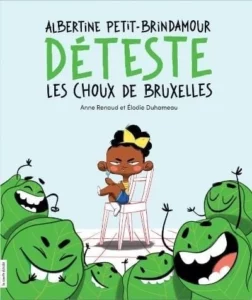 Couverture du livre "Albertine Petit-Brindamour déteste les choux de Bruxelles"