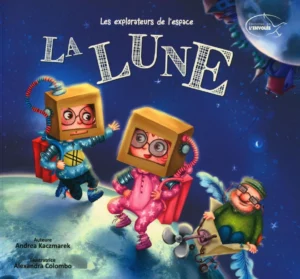 Couverture du livre "Les explorateurs de l'espace: la Lune"